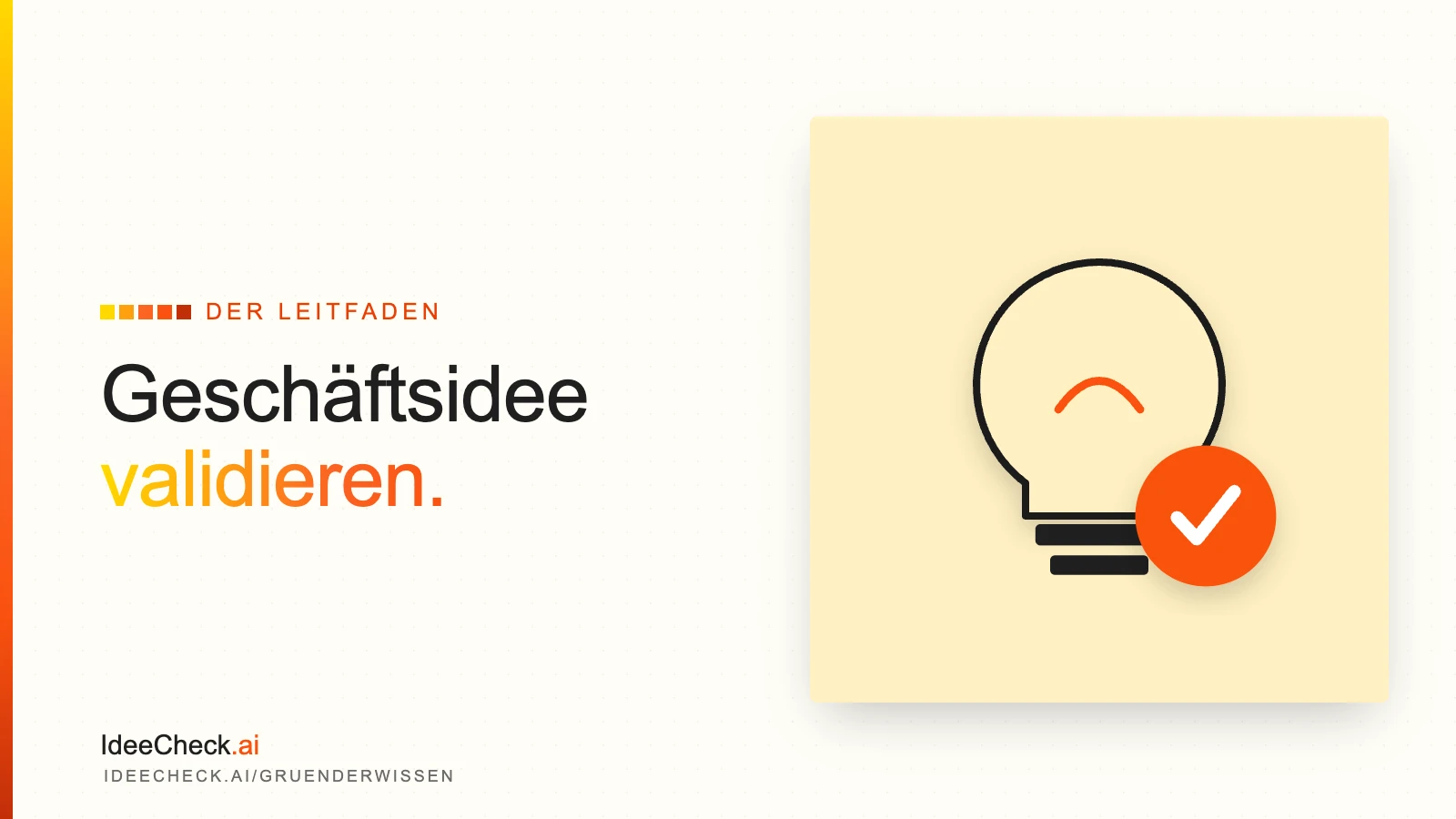 Geschäftsidee validieren: der vollständige Leitfaden (ohne dass du erst gründen musst)