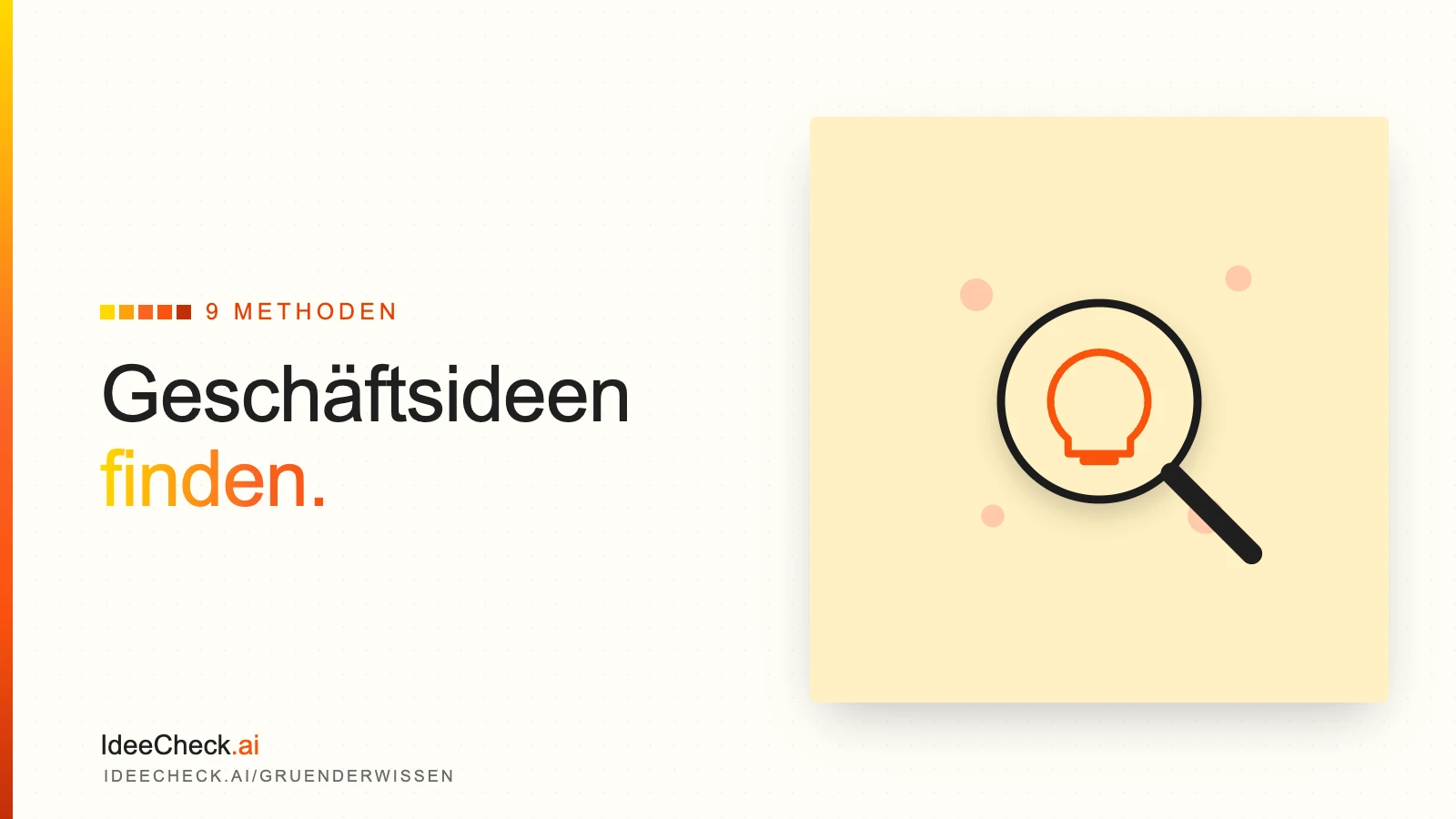 Geschäftsidee finden: 9 Methoden, mit denen du systematisch auf gute Ideen kommst